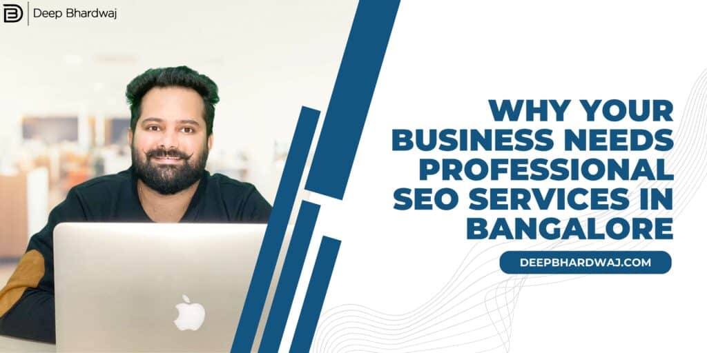Why Your Business Needs Professional SEO Services in Bangalore