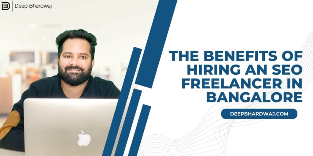 The Benefits of Hiring an SEO Freelancer in Bangalore