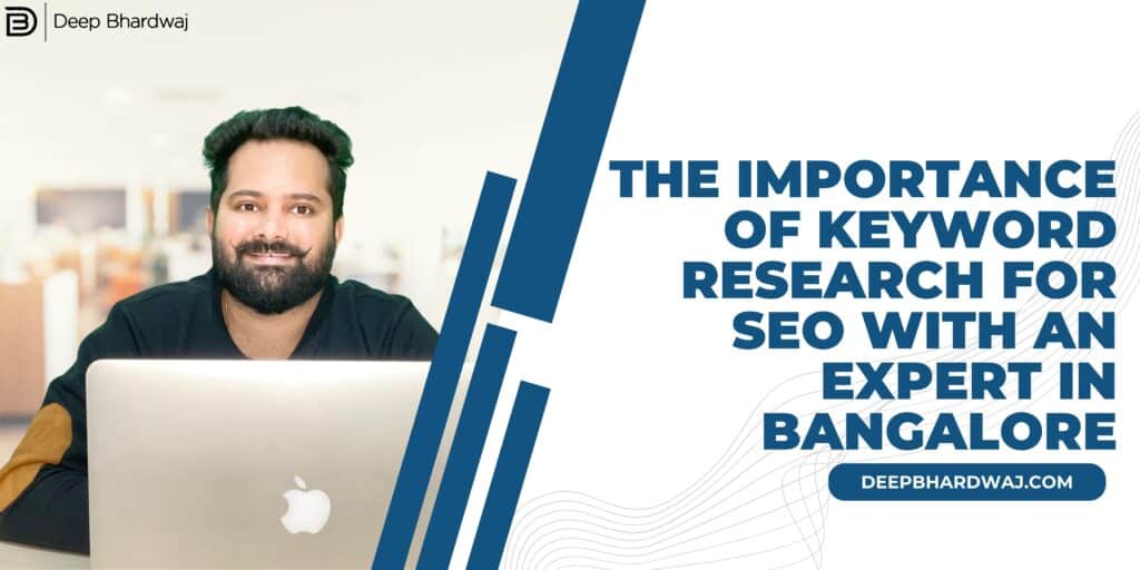 The Importance of Keyword Research for SEO with an Expert in Bangalore